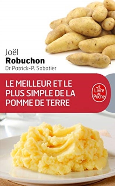 Le Meilleur ET Le Plus Simple DES Pommes De Terre - 100 Recettes