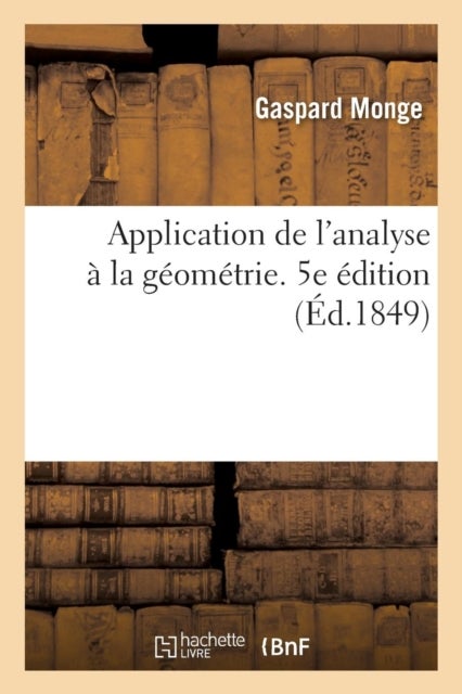 Application de l'Analyse ? La G?om?trie. 5e ?dition
