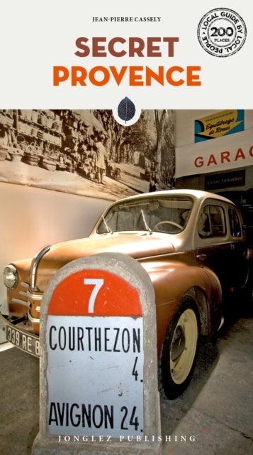 Secret Provence Guide - A guide to the unusual and unfamiliar
