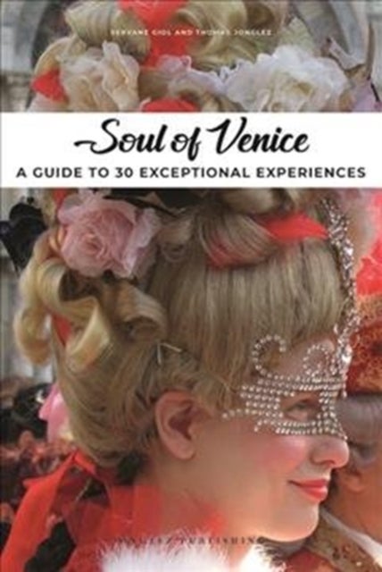 Soul of Venice Guide - 30 unforgettable experiences that capture the soul of Venice