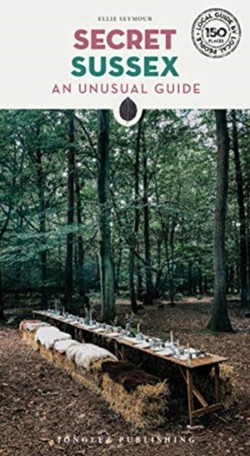 Secret Sussex - An unusual guide