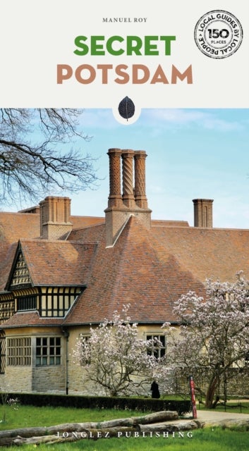 Secret Potsdam Guide - A guide to the unusual and unfamiliar