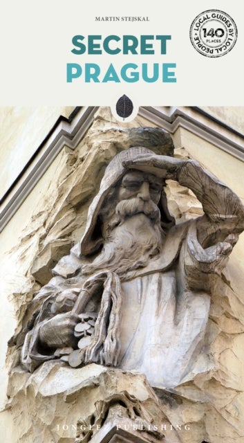 Secret Prague - A guide to the unusual and unfamiliar