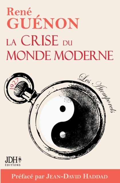 Bilde av La Crise Du Monde Moderne De Rene Guenon Av Jean-david Haddad, Rene Guenon