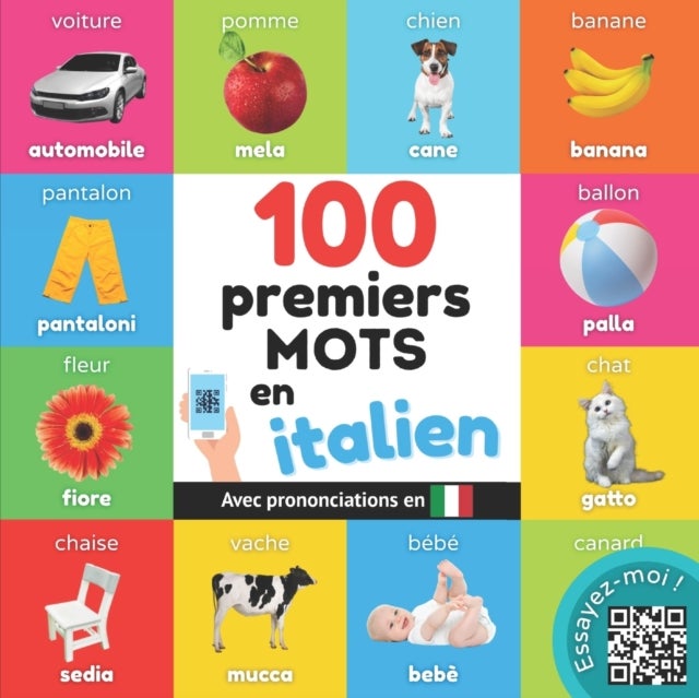 100 premiers mots en italien - Imagier bilingue pour enfants: francais / italien avec prononciations