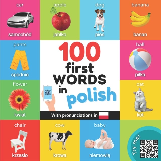 100 first words in polish - Bilingual picture book for kids: english / polish with pronunciations
