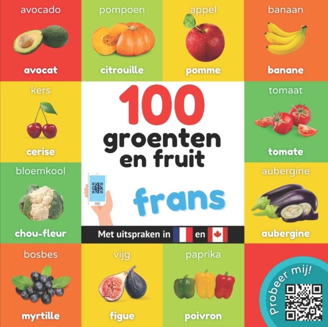 100 groenten en fruit in frans - Tweetalig fotoboek for kinderen: nederlands / frans met uitspraken