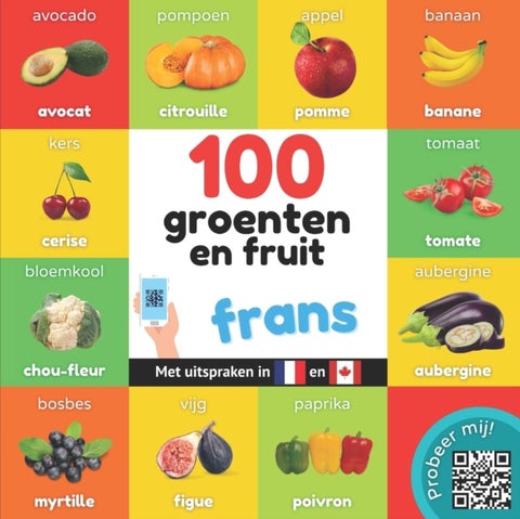100 groenten en fruit in frans - Tweetalig fotoboek for kinderen: nederlands / frans met uitspraken