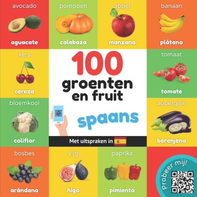 100 groenten en fruit in spaans - Tweetalig fotoboek for kinderen: nederlands / spaans met uitspraken