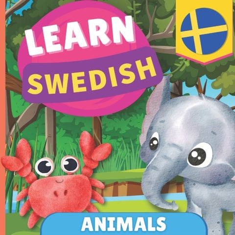 Learn swedish - Animals - Picture book for bilingual kids - English / Swedish - with pronunciations