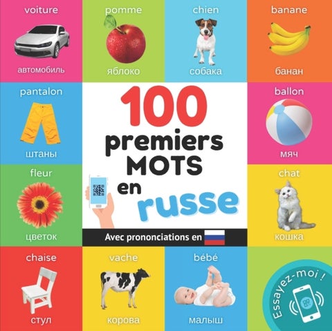 100 premiers mots en russe - Imagier bilingue pour enfants: francais / russe avec prononciations