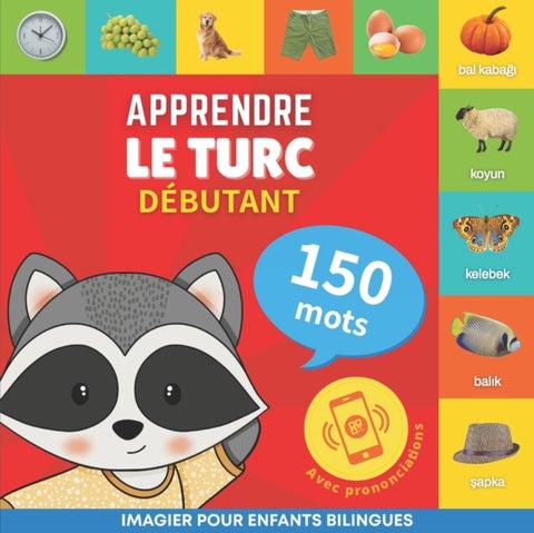 Apprendre le turc - 150 mots avec prononciation - Debutant - Imagier pour enfants bilingues