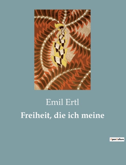 Bilde av Freiheit, Die Ich Meine Av Emil Ertl
