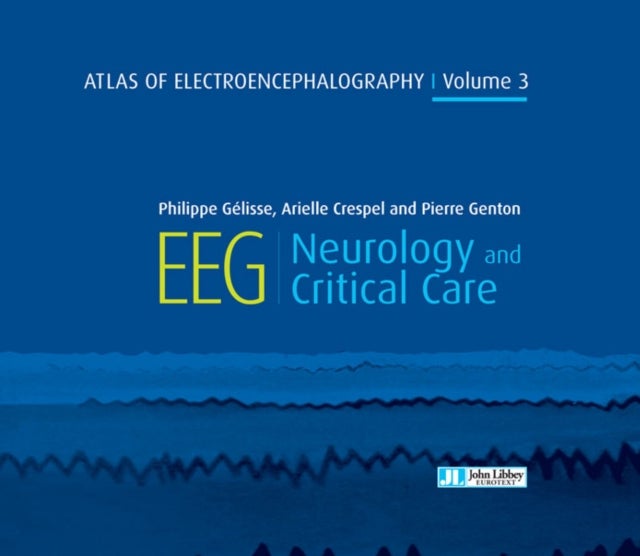 Atlas of Electroencephalography Volume 3 - EEG Neurology and Critical Care