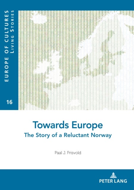 Towards Europe - The Story of a Reluctant Norway