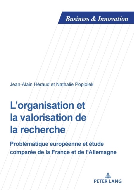 L'organisation et la valorisation de la recherche; Problematique europeenne et etude comparee de la
