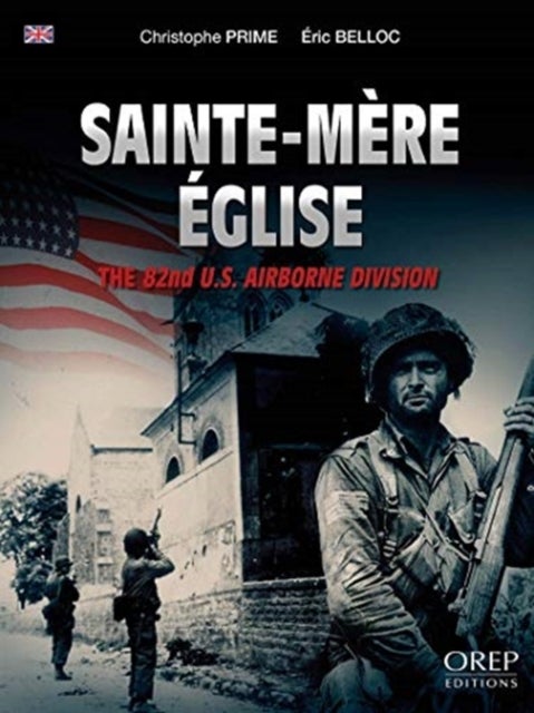 Sainte-Mere Eglise - The 82nd US Airborne Division