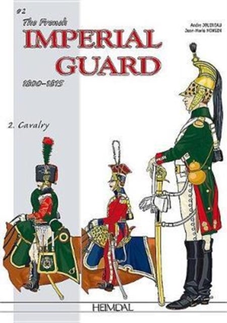 Bilde av The French Imperial Guard Volume 2 Av Andre Jouineau, Jean-marie Mongin