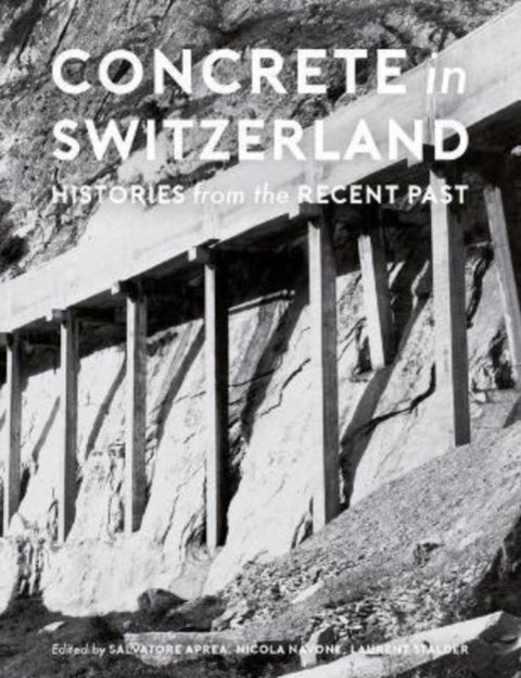 Concrete in Switzerland ¿ Histories from the Recent Past