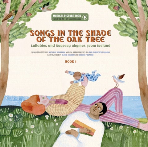 Songs in the Shade of the Oak Tree - Lullabies and Nursery Rhymes from Ireland