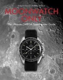 Moonwatch Only - The Ultimate OMEGA Speedmaster Guide