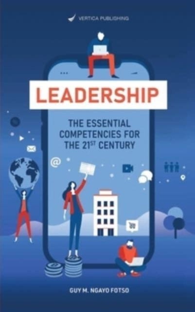 Leadership - The Essential Competencies For the 21st Century