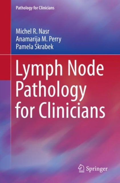 Bilde av Lymph Node Pathology For Clinicians Av Michel R. Nasr, Anamarija M. Perry, Pamela Skrabek