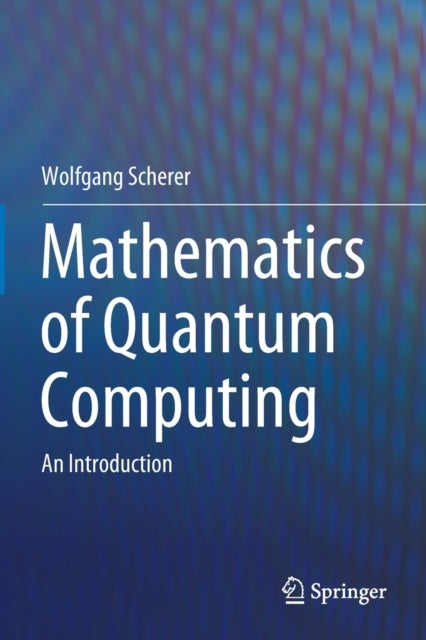 Mathematics of Quantum Computing - An Introduction