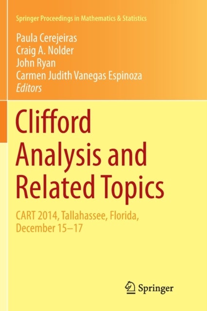 Clifford Analysis and Related Topics - In Honor of Paul A. M. Dirac, CART 2014, Tallahassee, Florida, December 15¿17