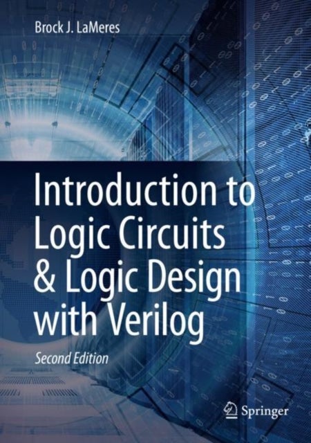 Bilde av Introduction To Logic Circuits &amp; Logic Design With Verilog Av Brock J. Lameres