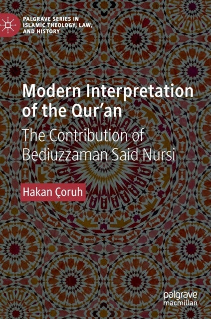 Modern Interpretation of the Qur¿an - The Contribution of Bediuzzaman Said Nursi