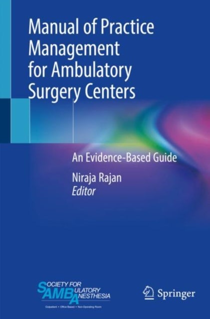 Manual of Practice Management for Ambulatory Surgery Centers - An Evidence-Based Guide