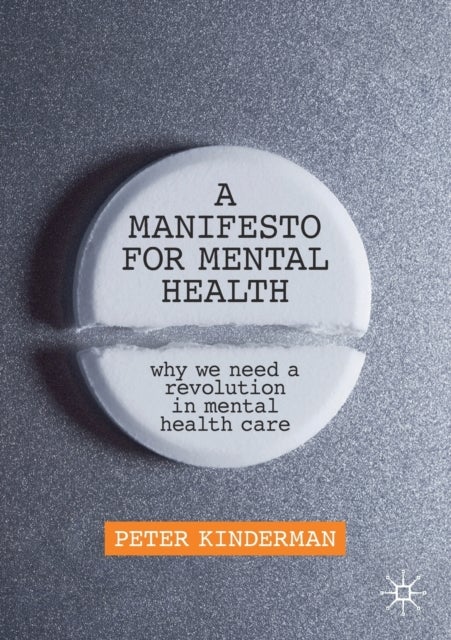 A Manifesto for Mental Health - Why We Need a Revolution in Mental Health Care