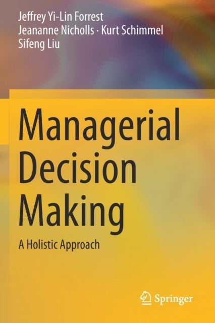 Managerial Decision Making - A Holistic Approach