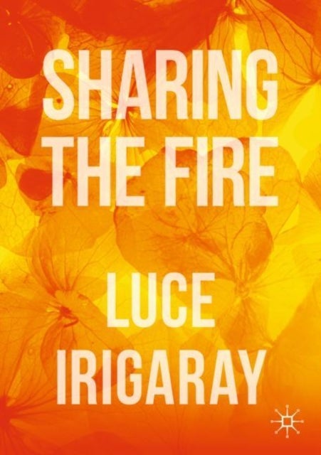 Bilde av Sharing The Fire Av Luce Irigaray