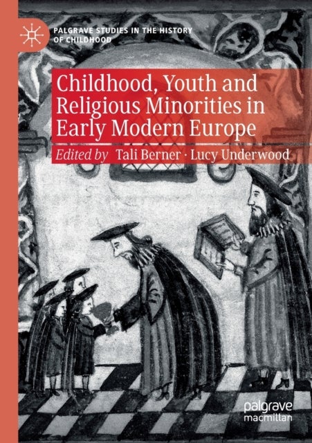 Bilde av Childhood, Youth And Religious Minorities In Early Modern Europe