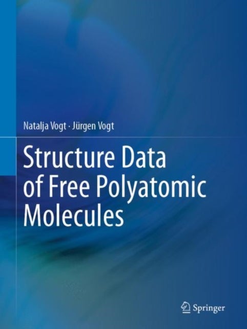 Bilde av Structure Data Of Free Polyatomic Molecules Av Natalja Vogt, Jurgen Vogt