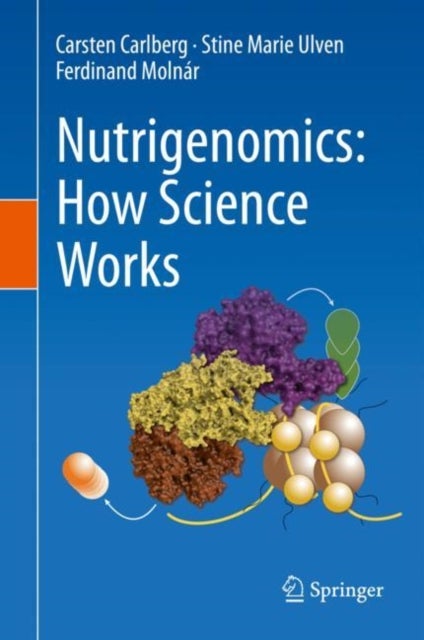 Bilde av Nutrigenomics: How Science Works Av Carsten Carlberg, Stine Marie Ulven, Ferdinand Molnar