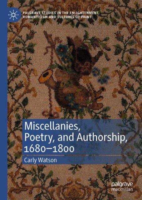 Bilde av Miscellanies, Poetry, And Authorship, 1680-1800 Av Carly Watson