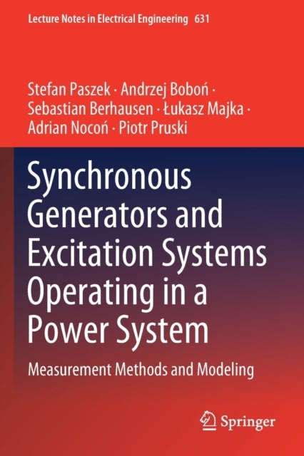 Synchronous Generators and Excitation Systems Operating in a Power System - Measurement Methods and Modeling