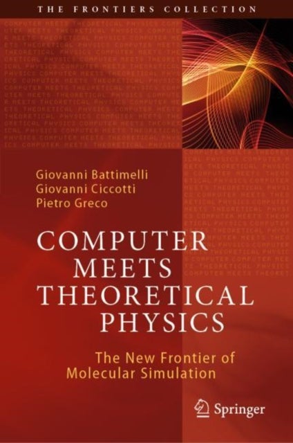 Bilde av Computer Meets Theoretical Physics Av Giovanni Battimelli, Giovanni Ciccotti, Pietro Greco