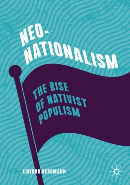 Neo-Nationalism - The Rise of Nativist Populism