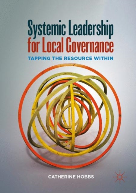 Bilde av Systemic Leadership For Local Governance Av Catherine Hobbs
