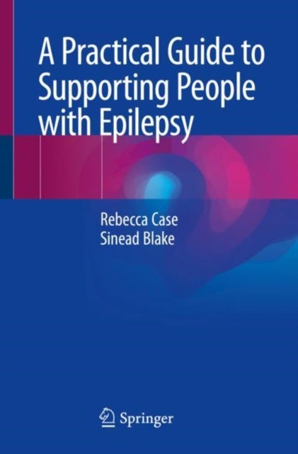 Bilde av A Practical Guide To Supporting People With Epilepsy Av Rebecca Case, Sinead Blake