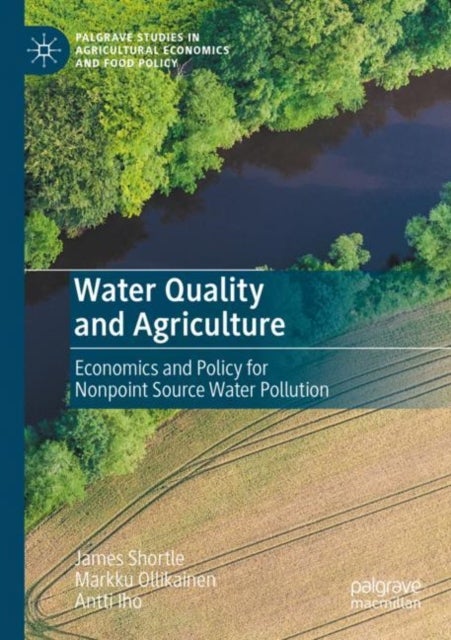 Bilde av Water Quality And Agriculture Av James Shortle, Markku Ollikainen, Antti Iho