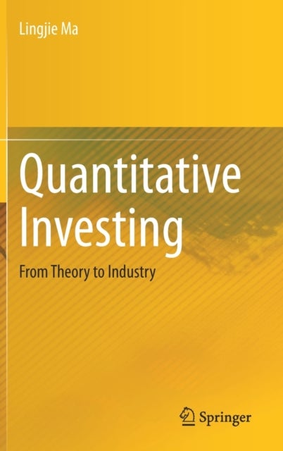 Quantitative Investing - From Theory to Industry