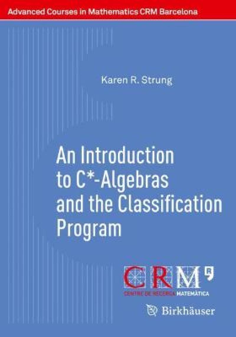 An Introduction to C*-Algebras and the Classificat