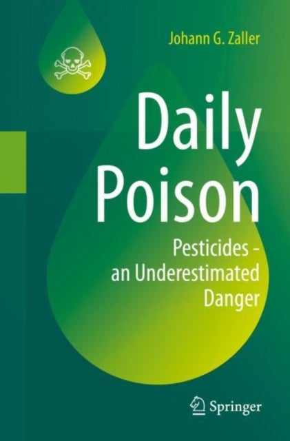 Daily Poison - Pesticides - an Underestimated Danger
