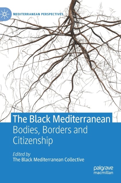 The Black Mediterranean - Bodies, Borders and Citizenship