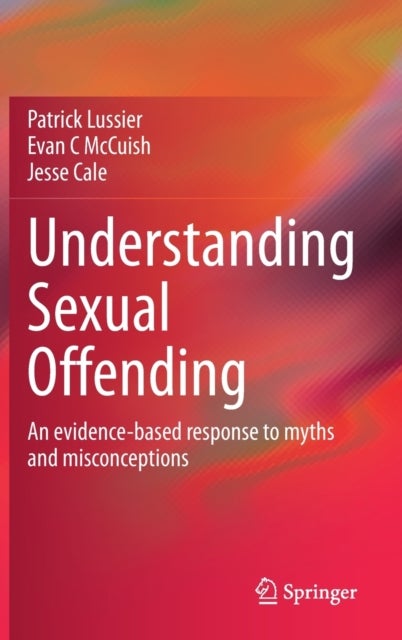 Understanding Sexual Offending - An evidence-based response to myths and misconceptions